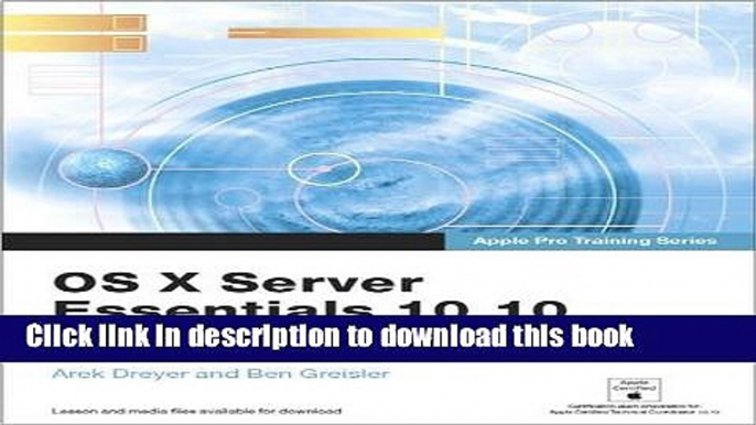 Download Apple Pro Training Series: OS X Server Essentials 10.10: Using and Supporting OS X Server