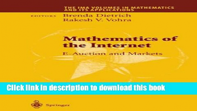 Download Mathematics of the Internet: E-Auction and Markets Ebook Online