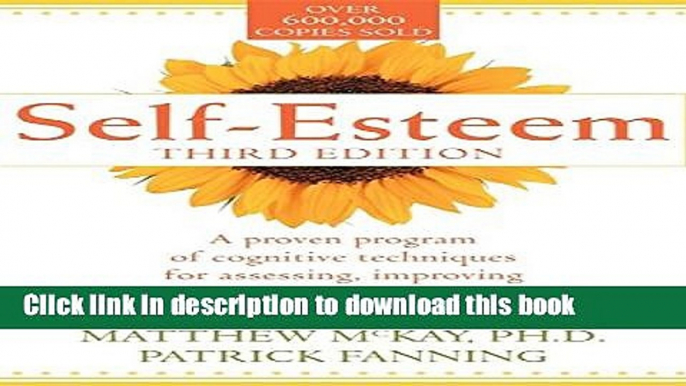 Read Books Self-Esteem: A Proven Program of Cognitive Techniques for Assessing, Improving, and