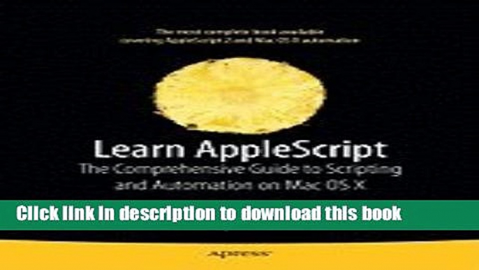 Read Learn Applescript Comprehensive Guide to Scripting   Automation on MAC OS X [PB,2010]  Ebook