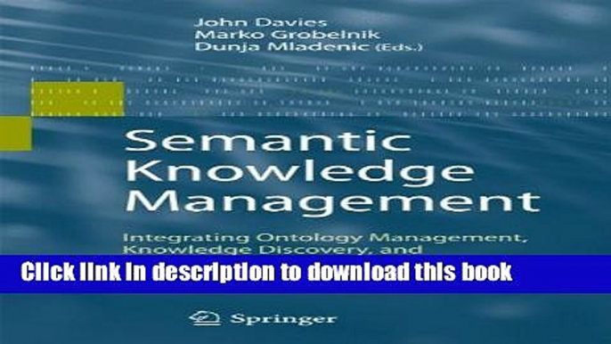 Read Semantic Knowledge Management: Integrating Ontology Management, Knowledge Discovery, and