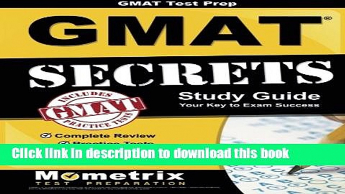 Read Books GMATÂ Test Prep:Â GMATÂ Secrets Study Guide: Complete Review, Practice Tests, Video