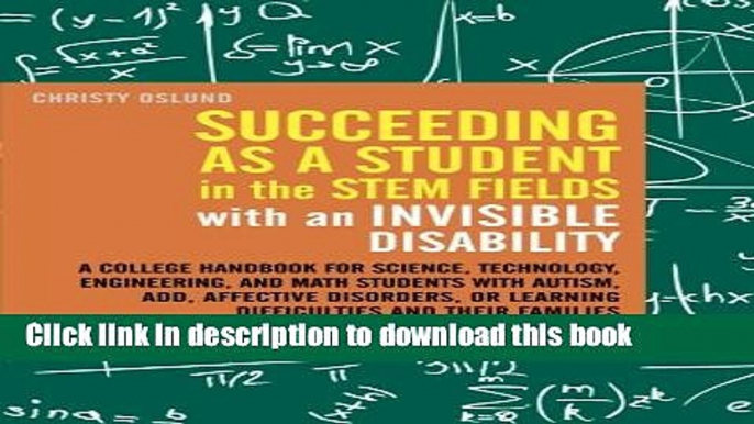 Read Books Succeeding as a Student in the STEM Fields with an Invisible Disability: A College