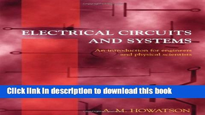 Read Electrical Circuits and Systems: An Introduction for Engineers and Physical Scientists