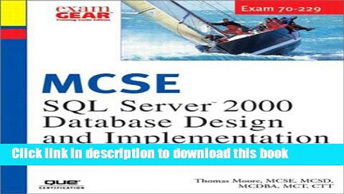 Download MCDBA/MCSE/MCSD/MCAD 70-229 Training Guide: SQL Server 2000 Database Design and