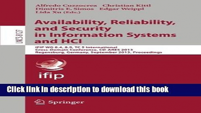 Read Availability, Reliability, and Security in Information Systems and HCI: IFIP WG 8.4, 8.9, TC