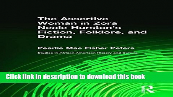 [PDF] The Assertive Woman in Zora Neale Hurston s Fiction, Folklore, and Drama (Studies in African