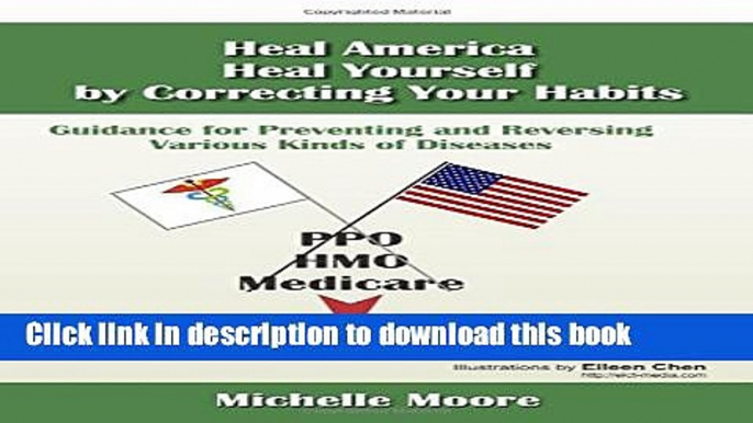 Read Books Heal America, Heal Yourself by Correcting Your Habits: Guidance for Preventing and