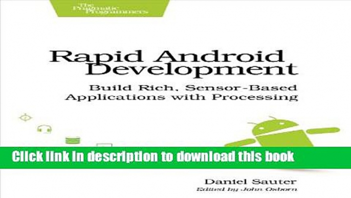 Read Rapid Android Development: Build Rich, Sensor-Based Applications with Processing Ebook Free