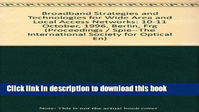 Read Broadband Strategies and Technologies for Wide Area and Local Access Networks (Proceedings