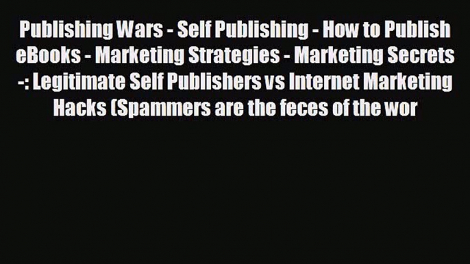 Enjoyed read Publishing Wars - Self Publishing - How to Publish eBooks - Marketing Strategies