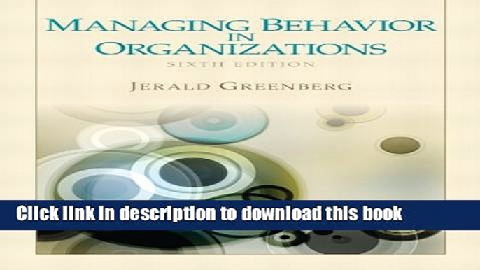 Download Books Managing Behavior in Organizations (6th Edition) E-Book Free