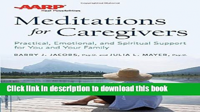 Read AARP Meditations for Caregivers: Practical, Emotional, and Spiritual Support for You and Your