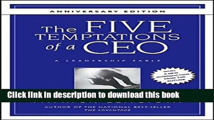 Download Books The Five Temptations of a CEO,  Anniversary Edition: A Leadership Fable E-Book Free