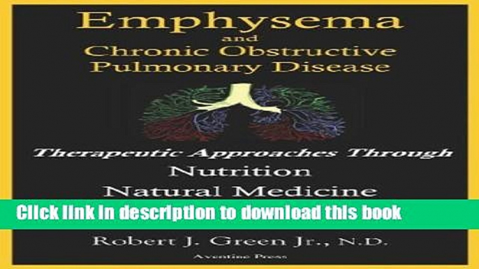 Read Emphysema and Chronic Obstructive Pulmonary Disease: Therapeutic Approaches Through Nutrition