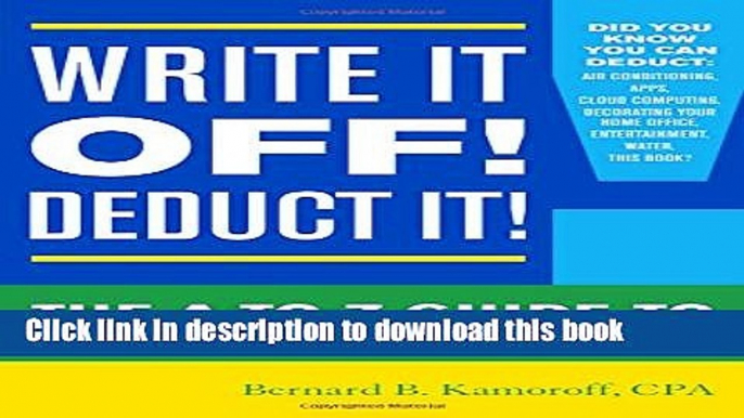 Read Books Write It Off! Deduct It!: The A-to-Z Guide to Tax Deductions for Home-Based Businesses