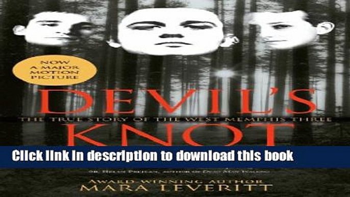 [PDF] Devil s Knot: The True Story of the West Memphis Three  Read Online