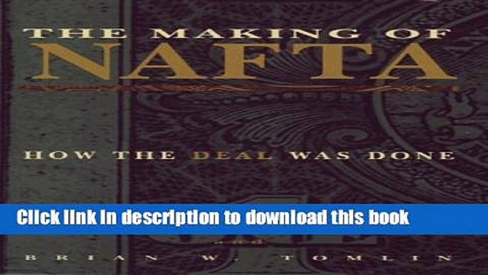 Read Books The Making of NAFTA: How the Deal Was Done ebook textbooks