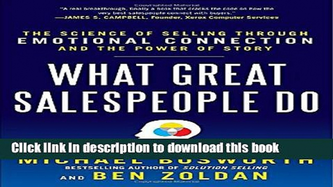 Read Books What Great Salespeople Do: The Science of Selling Through Emotional Connection and the