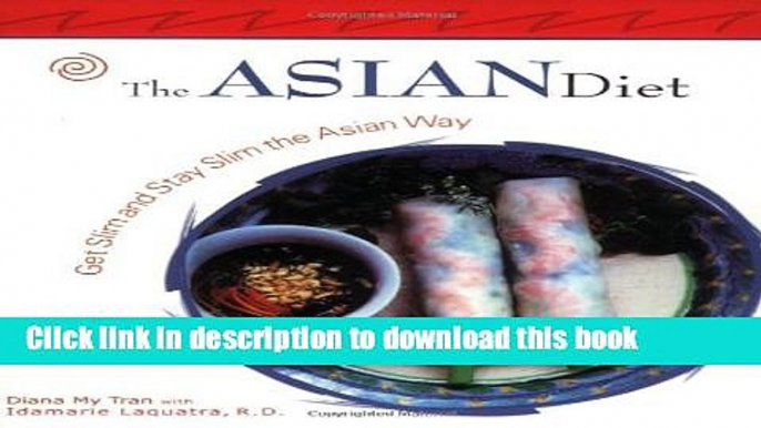 Download The Asian Diet: Get Slim and Stay Slim the Asian Way  PDF Free