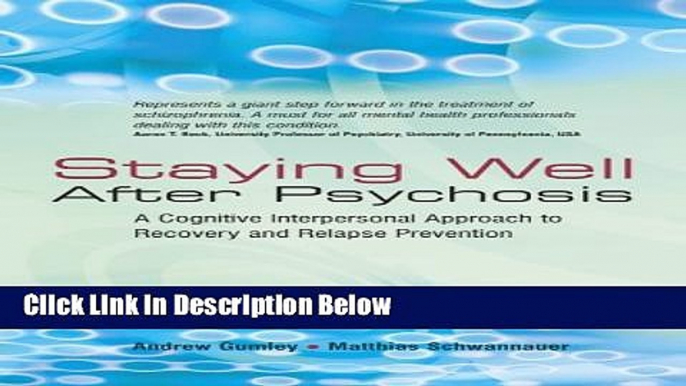 Books Staying Well After Psychosis: A Cognitive Interpersonal Approach to Recovery and Relapse