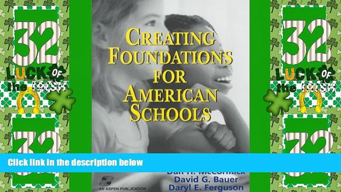 Big Deals  Creating Foundations For American Schools  Free Full Read Most Wanted