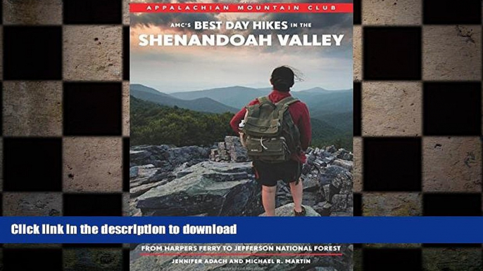 READ BOOK  AMC s Best Day Hikes in the Shenandoah Valley: Four-Season Guide to 50 of the Best