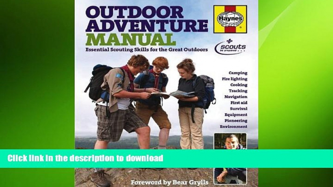 GET PDF  Outdoor Adventure Manual: Essential Scouting Skills for the Great Outdoors FULL ONLINE