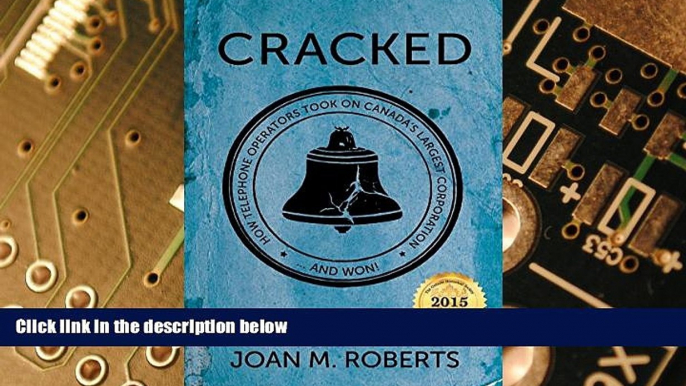 Big Deals  Cracked: How Telephone Operators Took on Canadaâ€™s Largest Corporation ... And Won