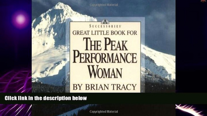 Big Deals  Great Little Book for the Peak Performance Woman (Brian Tracy s Great Little Books)