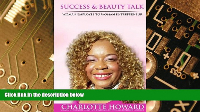 Big Deals  Success and Beauty Talk: Woman Employee to Woman Entrepreneur (Volume 1)  Best Seller