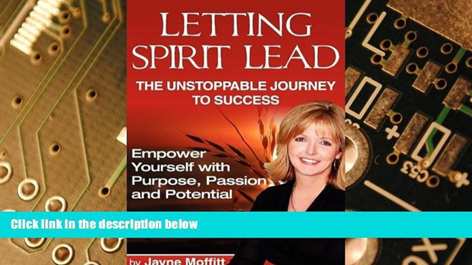 Big Deals  Letting Spirit Lead: The Unstoppable Journey to Success  Free Full Read Most Wanted