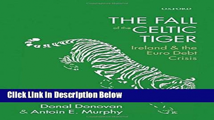 Download The Fall of the Celtic Tiger: Ireland and the Euro Debt Crisis [Online Books]