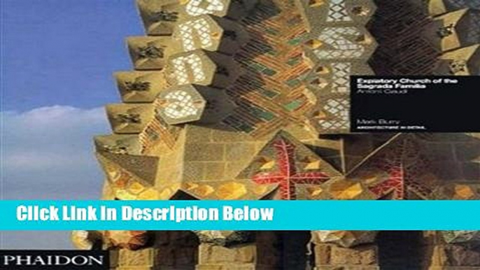 [PDF] Expiatory Church of the Sagrada FamÃ­lia: Antoni GaudÃ­ (Architecture in Detail) [Full Ebook]