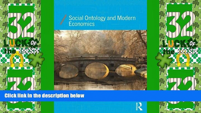 Big Deals  Social Ontology and Modern Economics (Economics as Social Theory)  Free Full Read Best