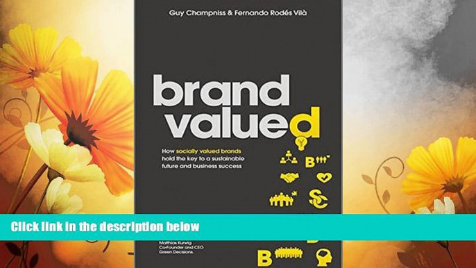 Must Have  Brand Valued: How socially valued brands hold the key to a sustainable future and