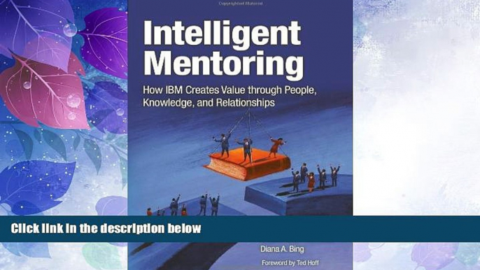 Big Deals  Intelligent Mentoring: How IBM Creates Value through People, Knowledge, and