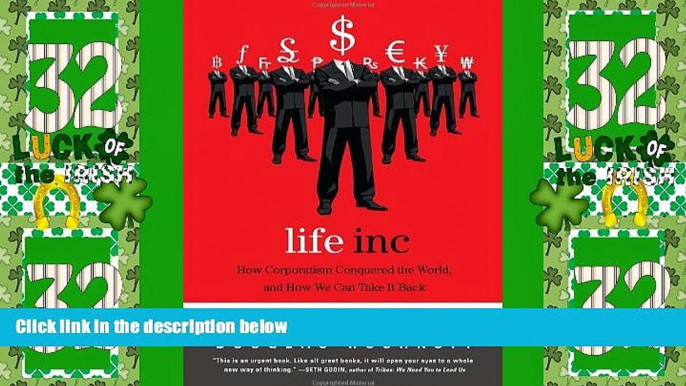 Big Deals  Life Inc: How Corporatism Conquered the World, and How We Can Take It Back  Best Seller