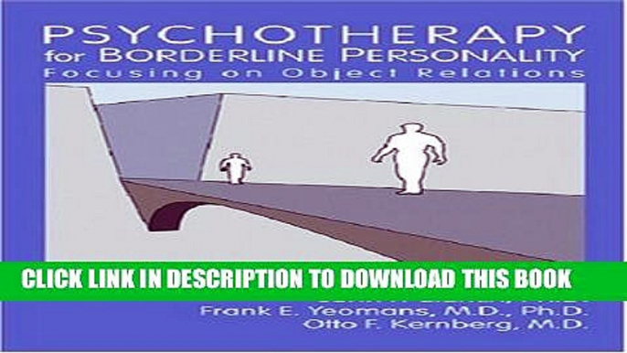 [PDF] Psychotherapy for Borderline Personality: Focusing on Object Relations Full Online