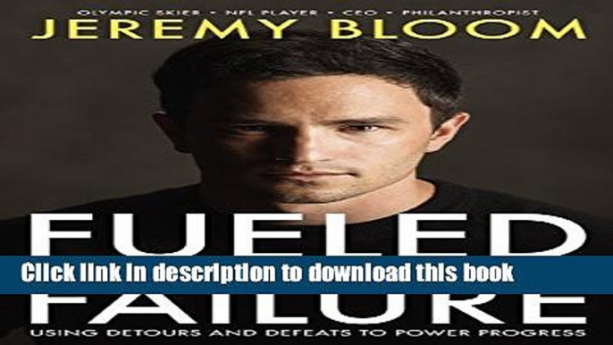 [PDF] Fueled By Failure: Using Detours and Defeats to Power Progress Full Online