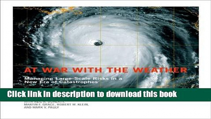 Read Books At War with the Weather: Managing Large-Scale Risks in a New Era of Catastrophes (MIT