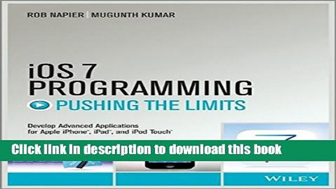 Read iOS 7 Programming Pushing the Limits: Develop Advance Applications for Apple iPhone, iPad,