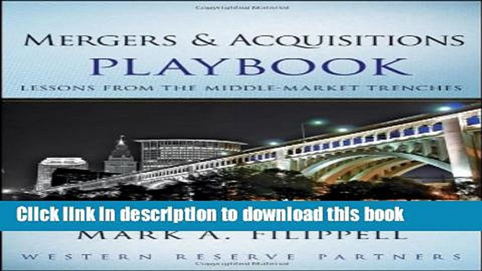 Download Mergers and Acquisitions Playbook: Lessons from the Middle-Market Trenches  PDF Free