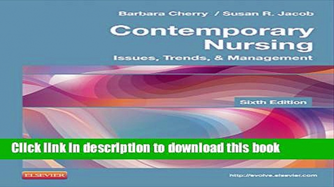 Download Contemporary Nursing: Issues, Trends,   Management, 6e (Cherry, Contemporary Nursing)