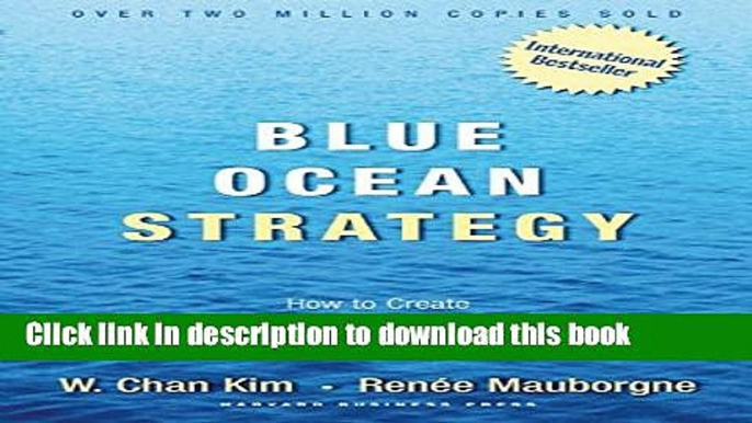 Read Book Blue Ocean Strategy: How To Create Uncontested Market Space And Make The Competition