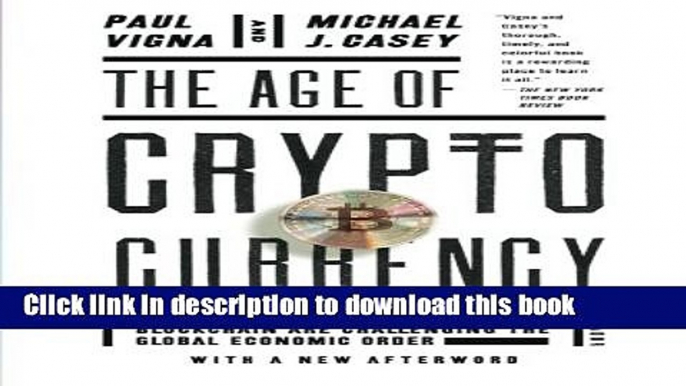 Read Book The Age of Cryptocurrency: How Bitcoin and the Blockchain Are Challenging the Global