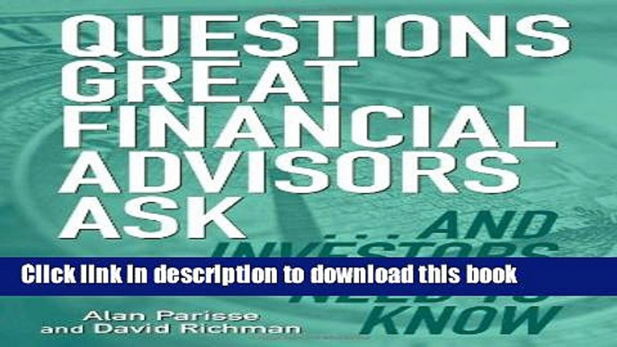 Read Book Questions Great Financial Advisors Ask... and Investors Need to Know ebook textbooks