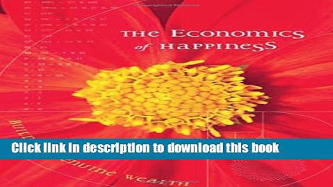 Read Books The Economics of Happiness: Building Genuine Wealth PDF Online