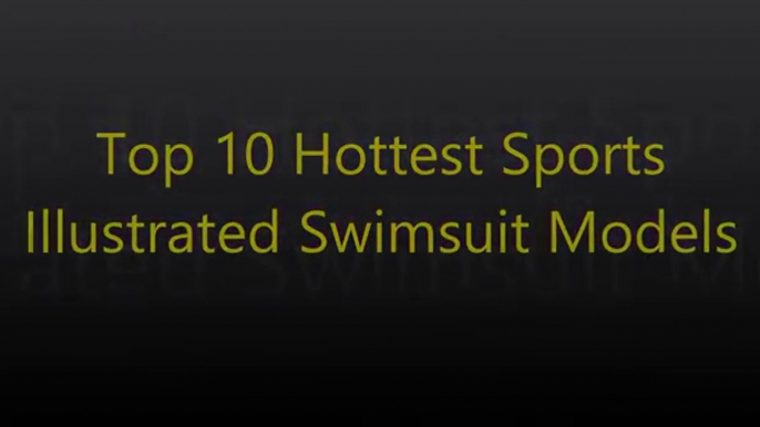 -Top 10 AMAZING & Hottest BE A  Sports Illustrated Swimsuit Models  ALL TIME PICTURES