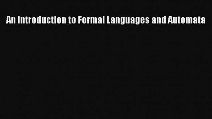 FREE PDF An Introduction to Formal Languages and Automata#  BOOK ONLINE